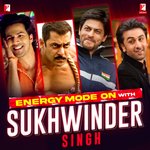 Energy Mode On with Sukhwinder Singh - Arijit Singh Song Download